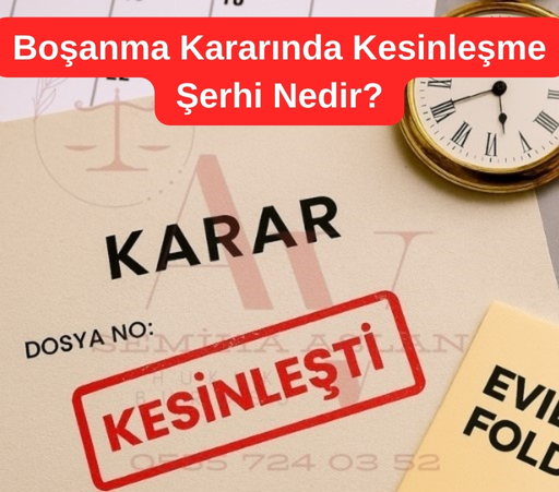 Boşanma Kararında Kesinleşme Şerhi Nedir